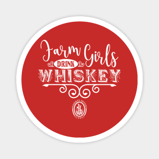 Farm Girls Drink Whiskey Magnet